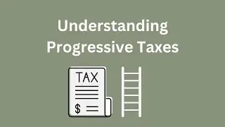 Understanding Progressive Taxes