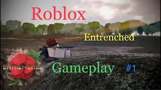 Roblox entrenched gameplay #1