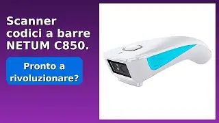 RECENSIONE (2025) : Scanner codici a barre NETUM C850. DETTAGLI ESSENZIALI