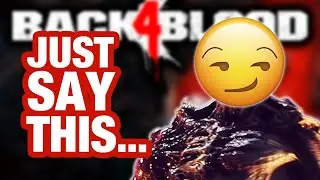 If you say ____ in Back 4 Blood, this happens...