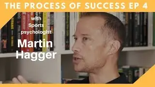 Sports Psychologist Martin Hagger on The Process of Success Podcast