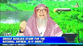 Should Muslims stand for the National Anthem, is it Shirk, should I sit and make astaghfar? assim al