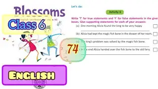 Lesson 7 &mdash; The Magic Fish Bone || Charles Dickens || Activity 6 || Blossoms Class 6 English Page  74