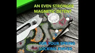A Stronger magnetic detent for spring locking knives
