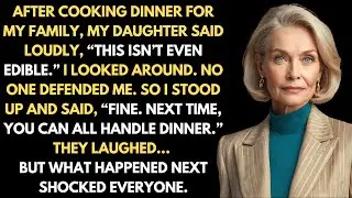 After I Cooked Dinner, My Daughter Said Loudly ‘This Isn’t Edible.’ I Said ‘Fine,’ But…