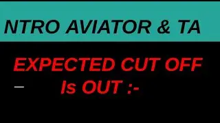 NTRO TECHNICAL ASSISTANT EC & CS and AVIATOR EXPECTED CUT OFF