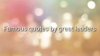 Quotes by World Leaders