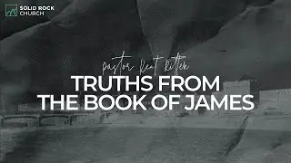 Truths from The Book of James | Kent Ritter