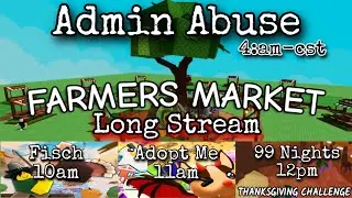Admin Abuse for Grow A Garden, Fisch and Adopt Me! and 99 Nights In the Forest. All in one stream.