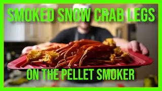 Smoked Snow Crab Legs on a Pellet Grill