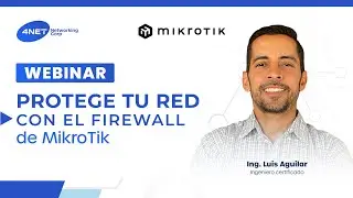 Webinar: Protege tu red con el Firewall con Mikrotik
