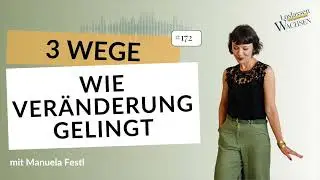 3 Wege, wie Ver&auml;nderung wirklich gelingt &ndash; sanft, nachhaltig und in deinem Tempo