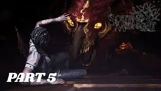 LAURENT!...SOUTH OF MIDNIGHT Gameplay Walkthrough FULL GAME [4K 60FPS] - No Commentary - Part 5
