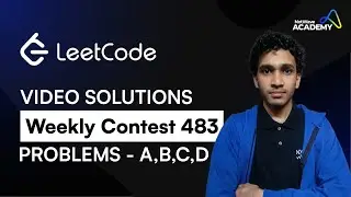 LeetCode Weekly Contest 483 | Video Solutions A&ndash;D | @NxtWave.Academy