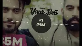Yaar Beli Guru Song KJ BASS [ BASS BOOSTED ] 