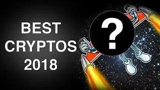 TOP 10 Cryptocurrencies for 2018 (HUGE RETURNS!!!)
