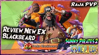 RAJA PVP RILIS! REVIEW NEW EX YONKO BLACKBEARD 🔥 ONE PIECE SUNNY PIRATES II