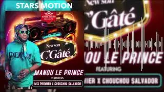 Manou le prince feat Mix 1er X Chouchou Salvador ~C&rsquo;G&acirc;t&eacute;~ (Audio officiel)