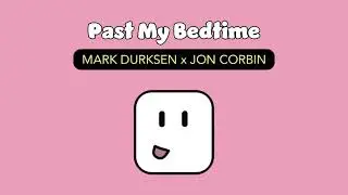 Past My Bedtime (feat. Jon Corbin) (Official Audio)