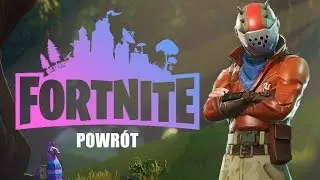 Fortnite - Powrót ;)