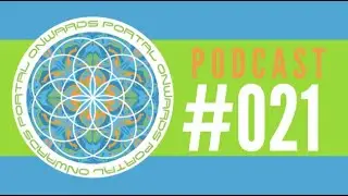 ONWARDS PORTAL PODCAST EPISODE #021