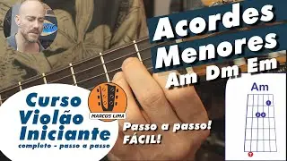 Acordes Menores no Viol&atilde;o  - Como fazer Am Dm Em. Aula f&aacute;cil - Iniciante - N&iacute;vel b&aacute;sico.