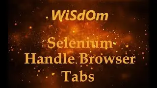 WiSdOm   Selenium Script for Handle Browser Tabs