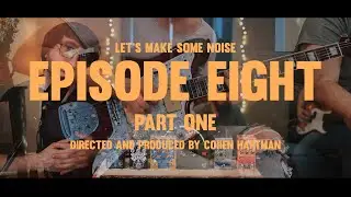Let's Make Some Noise: Episode 8, Part 1 + Giveaway Round 8