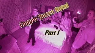 Copper Queen Hotel: Part I