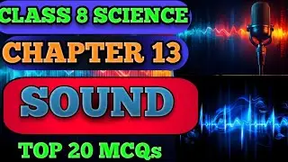 Class 8 Science Chapter 13। SOUND TOP 20 MCQs Question for your exam। VVI Objective Question
