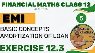 EMI | Ex 12.3 | Amortization of loan | Financial mathematics | Applied Maths | CA Foundation