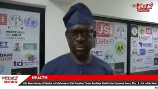 Edo State ministry of health in collaboration with president Tinubu facilitate health care personnel