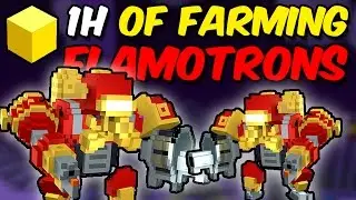 1H of Farming Flamotrons Mk II