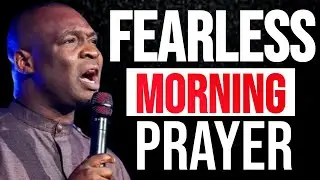 POWERFUL FEARLESS MORNING PRAYER PRAY BEFORE GOING OUT - APOSTLE JOSHUA SELMAN