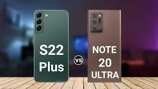 Samsung S22 Plus vs Note 20 Ultra
