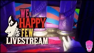 SANDBOX/SURVIVAL MODE IS HERE!!! | WE HAPPY FEW | LIVESTREAM | PC