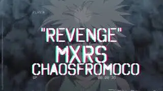 MXRS - REVENGE (feat. Chaosfromoco)