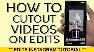How to Cutout Video on Edits Instagram App 2025
