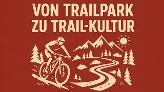 Von Trailpark zu Trail-Kultur: Wie sich Europa neu erfindet