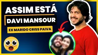 COMO ESTÁ O EX DA CRISS PAIVA DAVI MANSOUR APÓS A SEPARAÇÃO