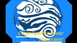 Spear of Sparky/Surge Showcase