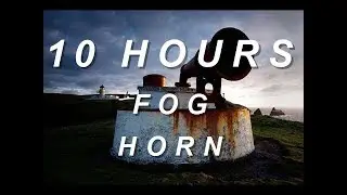 Fog Horn - Relaxing Nature Sounds 10 Hours