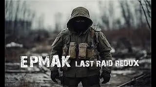 S.T.A.L.K.E.R. 💥 ERMAK:LAST RAID REDUX