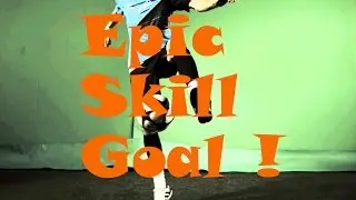 EPIC SKILL GOAL - FIFA 15