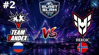 МИДОВАЯ ЭНИГМА ОТ ХЕРОИК | Yandex vs Heroic #2 (BO5) BLAST Slam 6