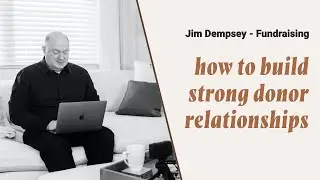 Top 5 Tips for Building Strong Donor Relationships | Tips for Nonprofits & Fundraising Leaders