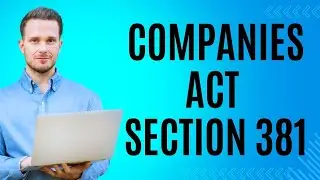 Companies Act 2013 CA Foundation Section 381 EXPLAINED!| #CompaniesActSection #TaxTips #Educational