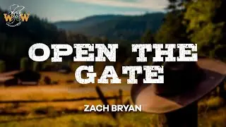 Zach Bryan - Open The Gate (Lyrics)