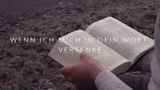 Wenn ich mich in dein Wort versenke