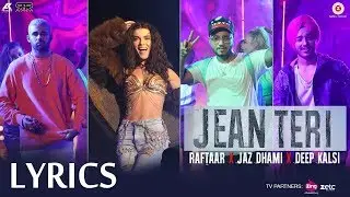 Jean Teri LYRICS - Jaz Dhami, Deep Kalsi & RAFTAAR | New Song | 2017